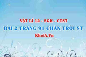 Bài 2 trang 91 Vật lí 12 Chân trời Sáng tạo
